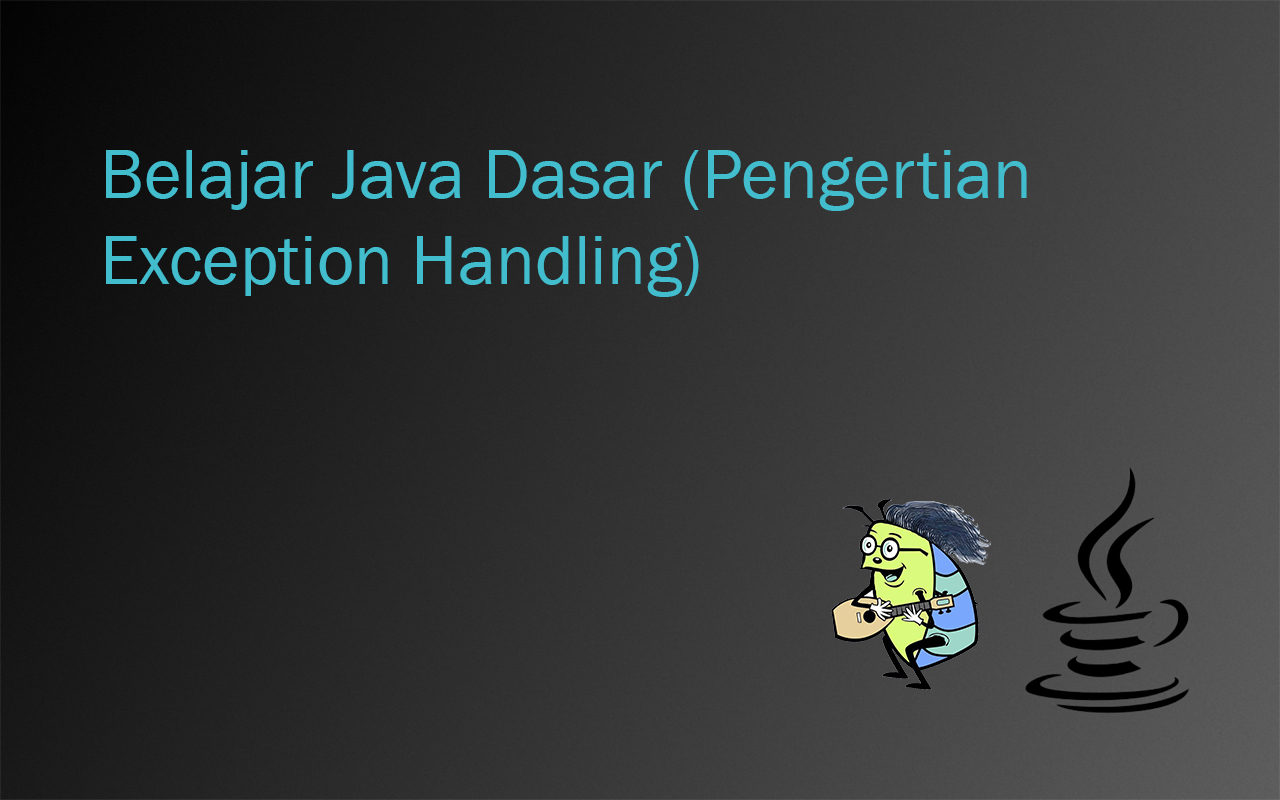 Belajar-Java-Dasar-Pengertian-Exception-Handling
