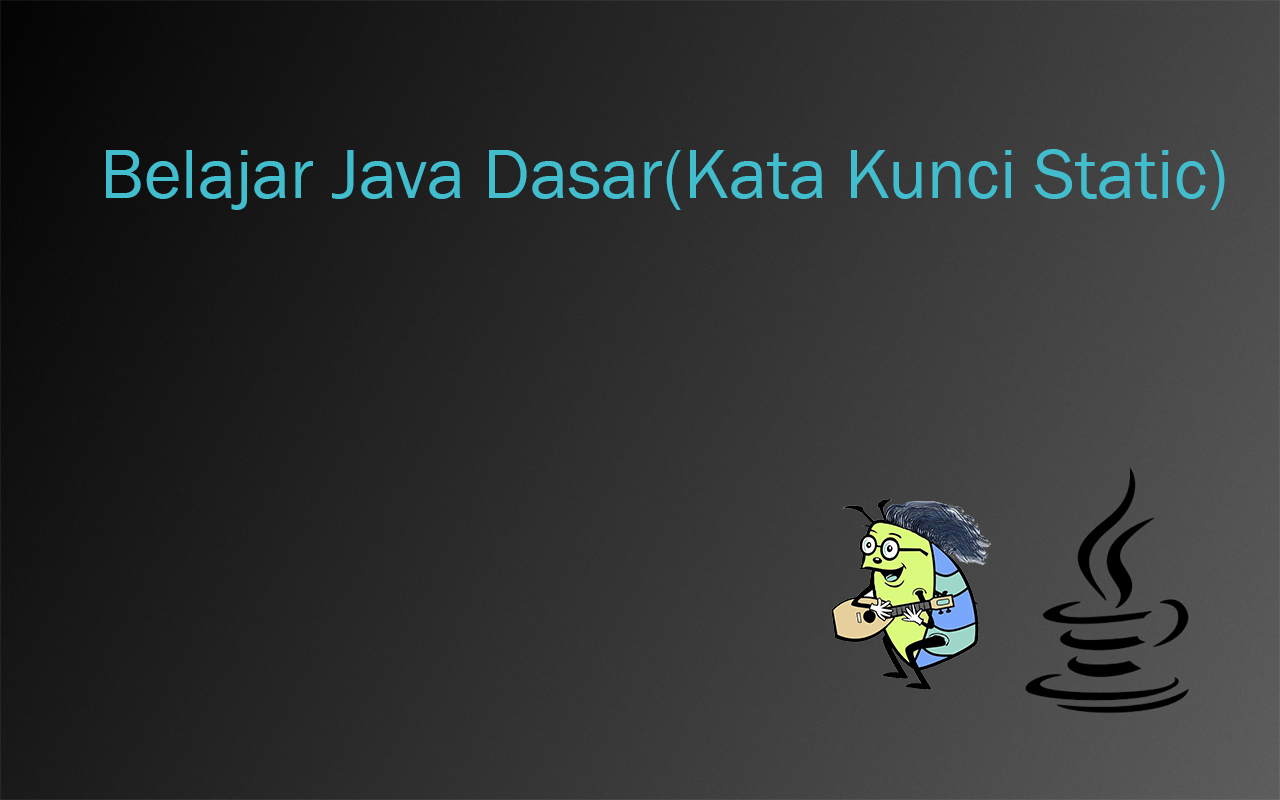Belajar-Java-DasarKata-Kunci-Static