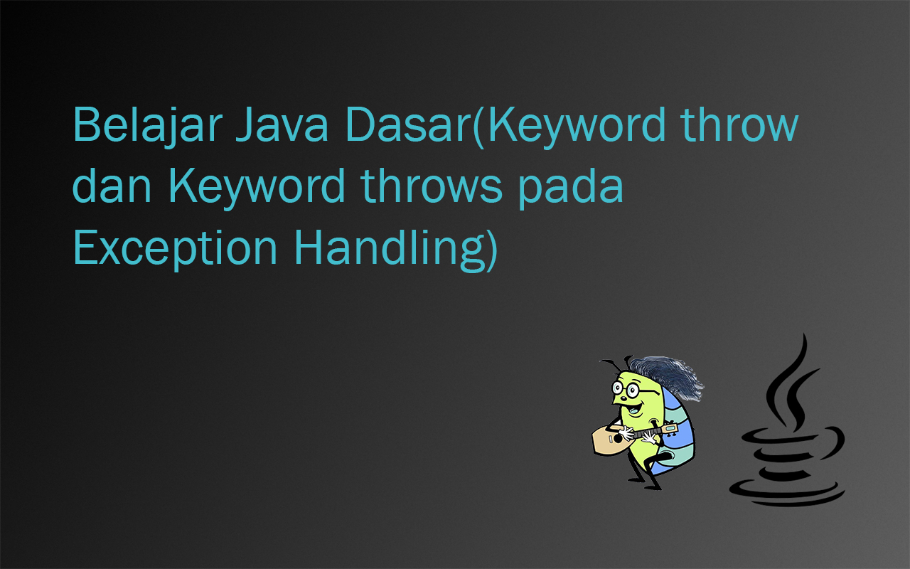 Belajar-Java-DasarKeyword-throw-dan-Keyword-throws-pada-Exception-Handling